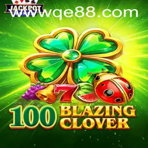 100BlazingClover: An Exciting New Dimension in Online Gaming